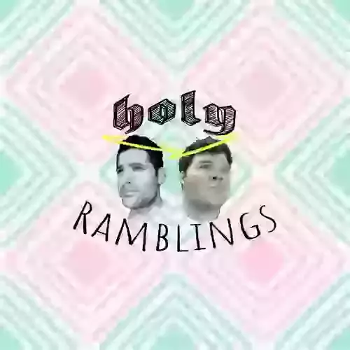 Holy Ramblings Podcast